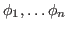 $ \phi_1, \dots \phi_n$