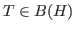 $ T\in B(H)$