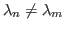 $ \lambda_n\neq \lambda_m$